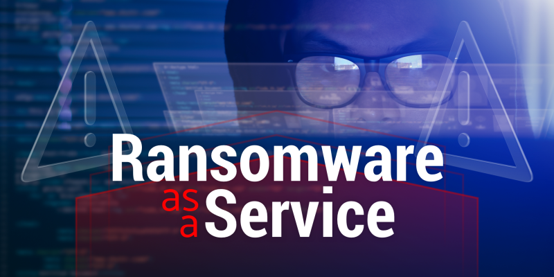 Ransomware as a Service, Today's Threat